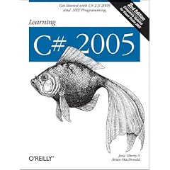 Learning C# 2005: Get Started with C# 2.0 and .NET Programming (2nd Edition)