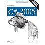 Learning C# 2005: Get Started with C# 2.0 and .NET Programming (2nd Edition)