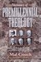 Dictionary of Premillennial Theology: A Practical Guide to the People, Viewpoints, and History of Prophetic Studies