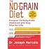The No-Grain Diet: Conquer Carbohydrate Addiction and Stay Slim for Life