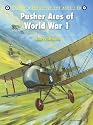 Pusher Aces of World War 1 (Aircraft of the Aces)