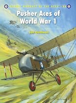 Pusher Aces of World War 1 (Aircraft of the Aces)