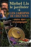 Les jardins de chez nous : Entre mer et campagne