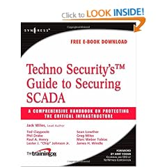 Techno Security's Guide to Securing SCADA: A Comprehensive Handbook On Protecting The Critical Infrastructure