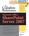 Microsoft® Office SharePoint® Server 2007: The Complete Reference