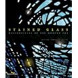 Stained Glass: Masterpieces of the Modern Era