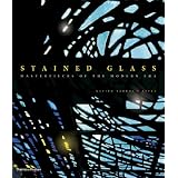 Stained Glass: Masterpieces of the Modern Era