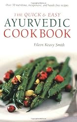 The Quick & Easy Ayurvedic Cookbook