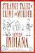 Strange Tales of Crime and Murder in Southern Indiana (True Crime)