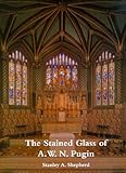 The stained glass of A.W.N. Pugin