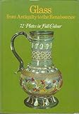 Glass from antiquity to the Renaissance