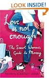 Love Is Not Enough: A Smart Woman's Guide to Money