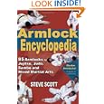 Armlock Encyclopedia: 85 Armlocks for Jujitsu, Judo, Sambo and Mixed Martial Arts by Steve Scott