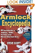The Armlock Encyclopedia: 85 Armlocks for Jujitsu, Judo, Sambo and Mixed Martial Arts
