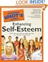 The Complete Idiot's Guide to Enhancing Self-Esteem