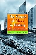 The Future of Class in History: What's Left of the Social?