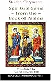 St John Chrysostom: Spiritual Gems from the Book of Psalms Knowing God: Walking through the Book of Books