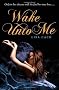 Wake Unto Me