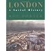 London: A Social History (A "New York Times" notable book 1995)