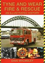 Tyne and Wear Fire and Rescue: An Illustrated History