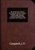Produkt-Bild: My circular notes extracts from journals, letters sent home, geological and other notes, written while travelling westwards round the world, from July 6, 1874 to July 6, 1875