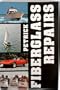 Fiberglass Repairs: A Guide to Fiberglass/Polyester Repairs on Boats, Cars, Snowmobiles, and Other Structures