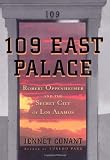 Buy : 109 East Palace: Robert Oppenheimer and the Secret City of Los Alamos