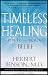 Timeless Healing - The Power and Biology of Belief (Integration of Body, Mind and Soul) by Herbert Benson M.D. ISBN B0016ZMTJI