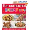 Top 100 Recipes for Brainy Kids: Great Ways to Maximise Your Child's Potential (The Top 100)