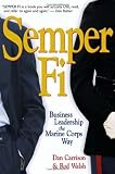 Semper Fi: Business Leadership The Marine Corps Way SEMPER-FI