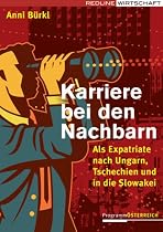 Karriere bei den Nachbarn. Als Expatriate nach Ungarn, Tschechien und in die Slowakei