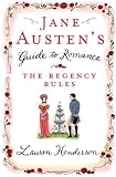 Jane Austen's Guide to Romance: The Regency Rules