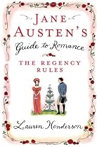 Jane Austen's Guide to Romance: The Regency Rules