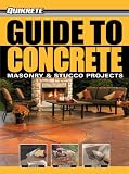 Guide to Concrete: Masonry & Stucco Projects (Quikrete) - 1589234162