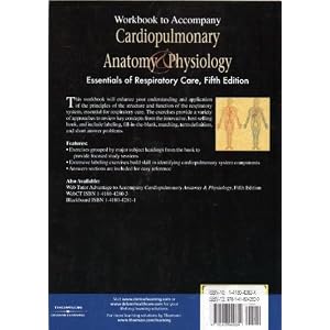 Workbook to Accompany Cardiopulmonary Anatomy and Physiology: Essentials for Respiratory... by Terry Des Jardins