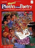 More! Phonics Through Poetry: Grades 2-3 Teaching Phoenemic Awareness Using Poetry: Teacher Resource