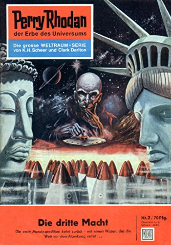Perry Rhodan 2: Die dritte Macht (Heftroman): Perry Rhodan-Zyklus "Die Dritte Macht" (Perry Rhodan-Erstauflage) (German Edition)