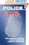 Police Lab: How Forensic Science Tracks Down and Convicts Criminals