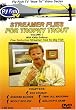 Streamer Flies For Trophy Trout with Kelly Galloup