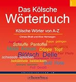 Das Kölsche Wörterbuch: Kölsche Wörter von A-Z