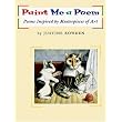 Paint Me a Poem: Poems Inspired by Masterpieces of Art ~ Justine Rowden