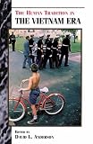 The Human Tradition in the Vietnam Era (Human Tradition in America)