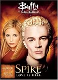 Buffy The Vampire Slayer - Spike - Love Is Hell