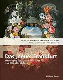 Produkt-Bild: Archiv f&uuml;r Frankfurts Geschichte und Kunst Band 72: das neue Frankfurt. Innovationen in der Frankfurter Kunst vom Mittelalter bis heute