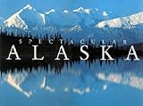 Spectacular Alaska (Illustrated Travel) (Spanish Edition)