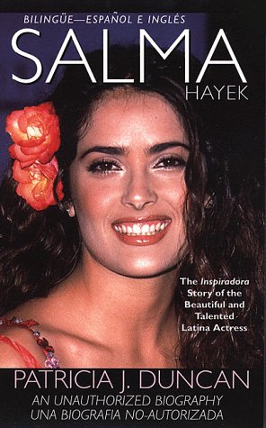 Salma Hayek: An Unauthorized Biography
