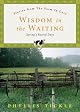 Wisdom in the Waiting: Spring's Sacred Days