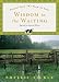 Wisdom in the Waiting: Spring's Sacred Days