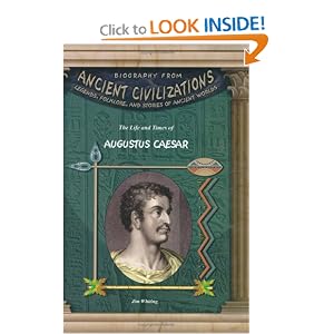The Life and Times of Augustus Caesar (Biography from Ancient... by Jim Whiting