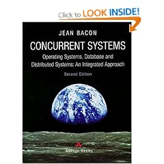 Concurrent Systems: Operating Systems, Database and Distributed Systems - An Integrated Approach (International Computer Science Series)